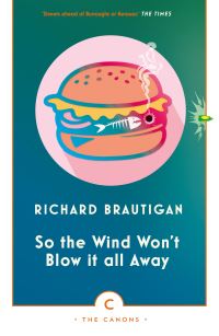 Book Cover for So the Wind Won't Blow It All Away by Richard Brautigan