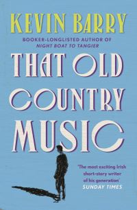 Book Cover for That Old Country Music by Kevin Barry