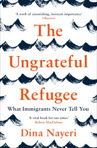 Book Cover for The Ungrateful Refugee by Dina Nayeri