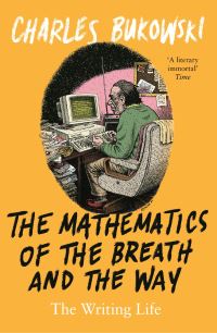 Book Cover for The Mathematics of the Breath and the Way by Charles Bukowski