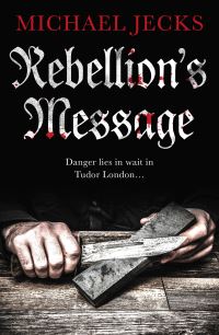 Book Cover for Rebellion's Message by Michael Jecks
