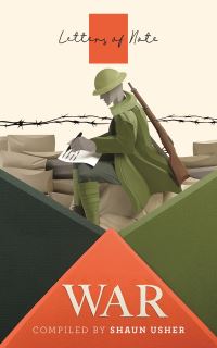 Book Cover for Letters of Note. War by Shaun Usher