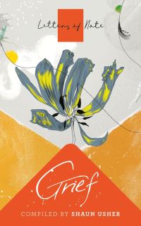 Book Cover for Letters of Note. Grief by Shaun Usher