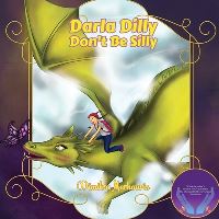 Book Cover for Darla Dilly Don't Be Silly by Dimitra Merkouris