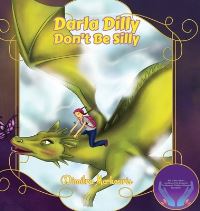 Book Cover for Darla Dilly Don't Be Silly by Dimitra Merkouris