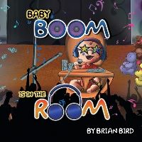 Book Cover for Baby Boom Is in the Room by Brian Bird