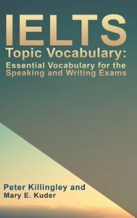 Book Cover for IELTS Topic Vocabulary by Peter Killingley, Mary E Kuder
