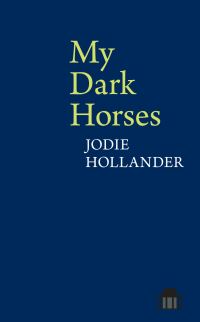 Book Cover for My Dark Horses by Jodie Hollander