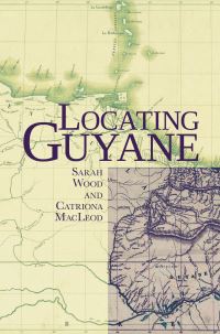 Book Cover for Locating Guyane by Sarah Wood, Catriona Macleod