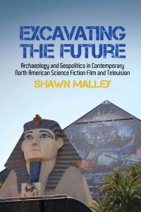 Book Cover for Excavating the Future by Shawn Malley
