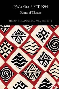 Book Cover for Rwanda Since 1994 by Hannah Grayson, Nicki Hitchcott
