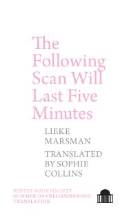 Book Cover for The Following Scan Will Last Five Minutes by Lieke Marsman