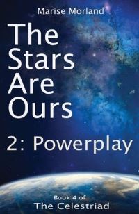Book Cover for The Stars Are Ours. Part 2 Powerplay by Marise Morland