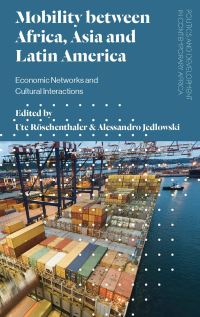 Book Cover for Mobility Between Africa, Asia and Latin America by Ute Röschenthaler, Alessandro Jedlowski