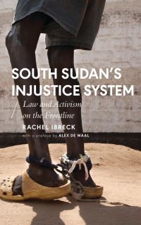 Book Cover for South Sudan's Injustice System by Rachel Ibreck