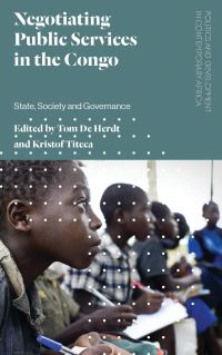 Book Cover for Negotiating Public Services in the Congo by Tom de Herdt, Kristof Titeca