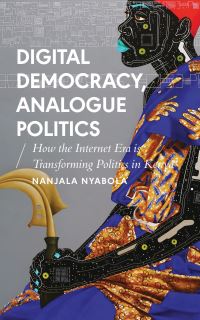 Book Cover for Digital Democracy, Analogue Politics by Nanjala Nyabola, International African Institute, Royal African Society, World Peace Foundation
