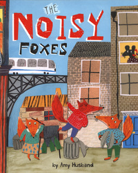 Book Cover for The Noisy Foxes by Amy Husband