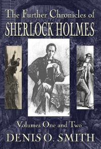 Book Cover for The Further Chronicles of Sherlock Holmes by Denis O Smith