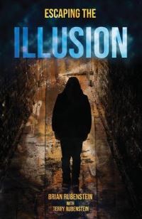 Book Cover for Escaping The ILLUSION by Brian Rubenstein, Terry Rubenstein