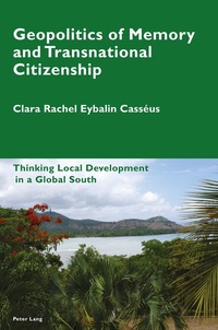 Book Cover for Geopolitics of Memory and Transnational Citizenship by Clara Rachel Eybalin Casséus