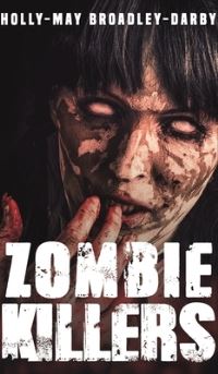 Book Cover for Zombie Killers by HollyMay BroadleyDar