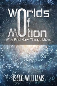 Book Cover for Worlds of Motion by Isaac Williams
