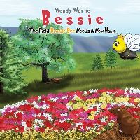 Book Cover for Bessie the Field Bumble Bee Needs a New Home by Wendy Warne