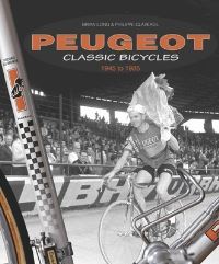 Book Cover for Peugeot Classic Bicycles 1945 to 1985 by Brian Long, Philippe Claverol