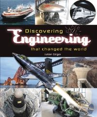Book Cover for Discovering Engineering That Changed the World by Julian Edgar
