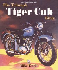 Book Cover for The Triumph Tiger Cub Bible by Mike Estall