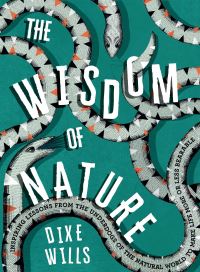 Book Cover for The Wisdom of Nature by Dixe Wills