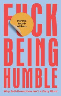 Book Cover for F*ck Being Humble by Stefanie SwordWilliams