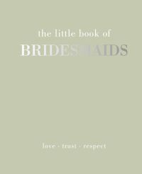 Book Cover for The Little Book of Bridesmaids by Joanna Gray