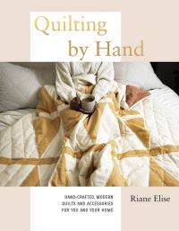 Book Cover for Quilting by Hand by Riane Elise