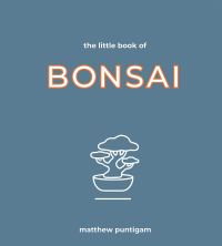 Book Cover for The Little Book of Bonsai by Matthew Puntigam