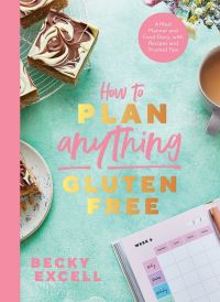 Book Cover for How to Plan Anything Gluten Free by Becky Excell