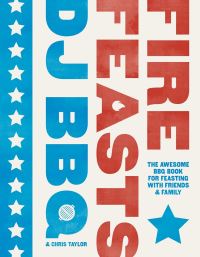 Book Cover for Fire Feasts by DJ BBQ