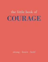Book Cover for The Little Book of Courage by Joanna Gray