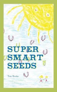 Book Cover for Super Smart Seeds by Tom Hooke