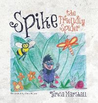Book Cover for Spike the Friendly Spider by Teresa Marshall