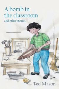 Book Cover for A Bomb in the Classroom by Ted Mason