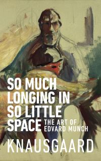 Book Cover for So Much Longing in So Little Space by Karl Ove Knausgård