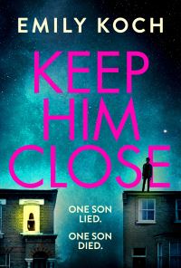 Book Cover for Keep Him Close by Emily Koch