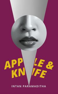 Book Cover for Apple and Knife by Intan Paramaditha