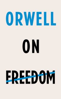 Book Cover for Orwell on Freedom by George Orwell