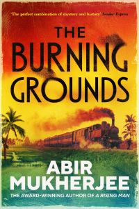 Book Cover for The Burning Grounds by Abir Mukherjee