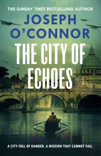 Book Cover for The City of Echoes by Joseph OConnor
