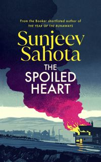 Book Cover for The Spoiled Heart by Sunjeev Sahota
