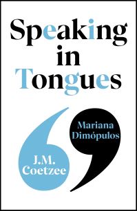 Book Cover for Speaking in Tongues by J M Coetzee, Mariana Dimópulos